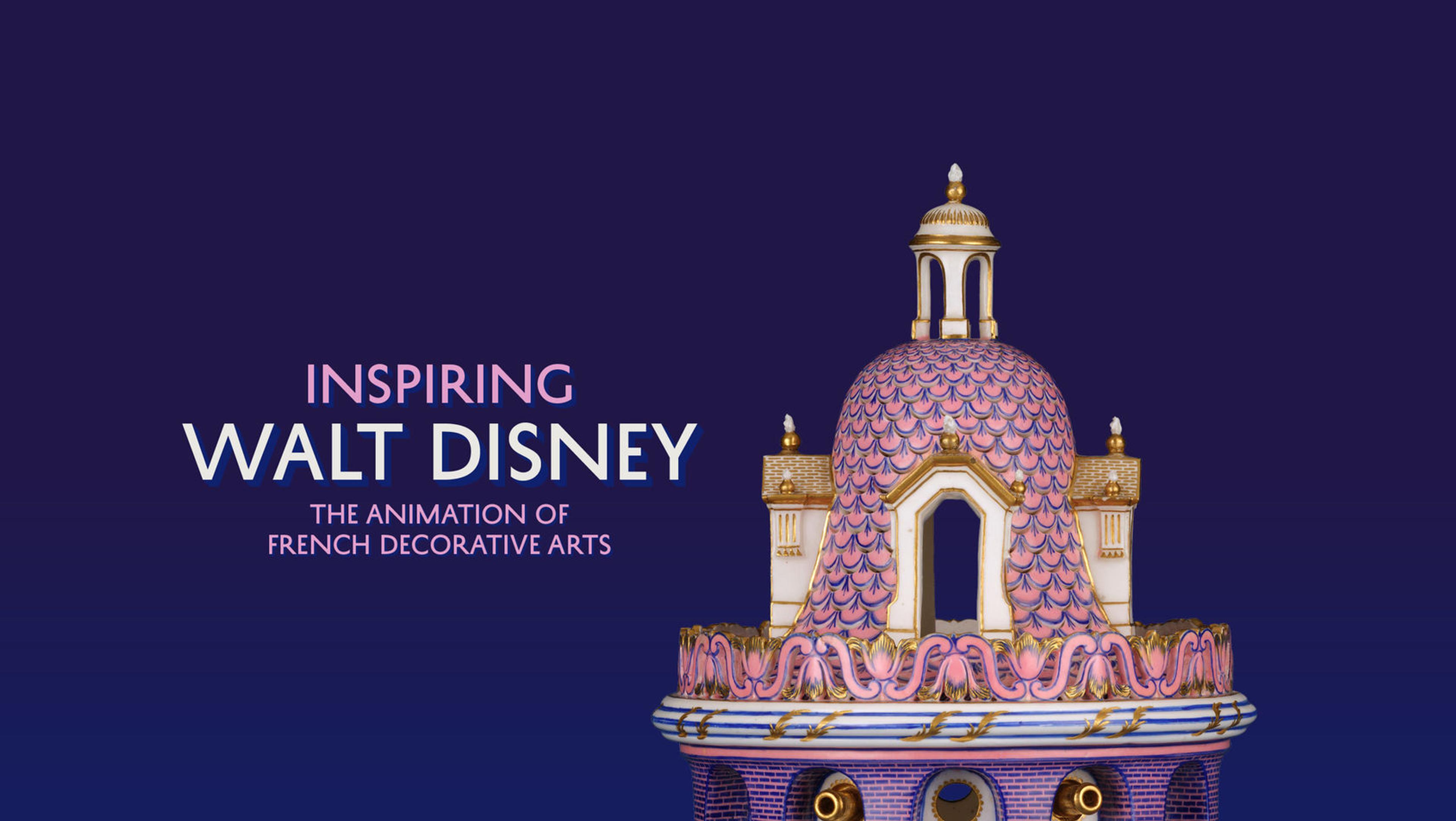 Title card for exhibition "Inspiring Walt Disney: The Animation of French Decorative Arts" featuring an ornate, pink dome structure with a dark blue background. .